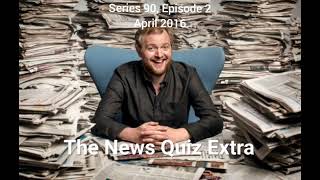 The News Quiz Extra - S90, E2 April 2016