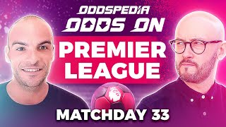 Odds On: Premier League - Matchday 33 & FA Cup SF - Free Football Betting Tips, Picks & Predictions