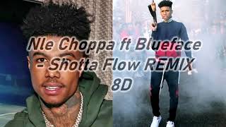 NLE Choppa - Shotta Flow Remix ft. Blueface (8D AUDIO) 🎧