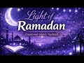 Light Of Ramadan Kareem|Ramadan Nasheed 2026|Heart Touching Nasheed 