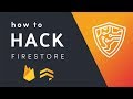 Firestore Security Rules - How to Hack a Firebase App