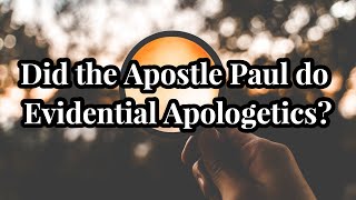 Was Paul an Evidentialist? (Apologetics) | Full Armour Radio