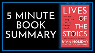 Lives Of The Stoics 5 Minute Book Summary