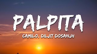 Camilo, Diljit Dosanjh - Palpita (Letra / Lyrics)