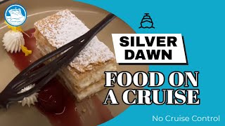 Silver Dawn - Food on a Cruise