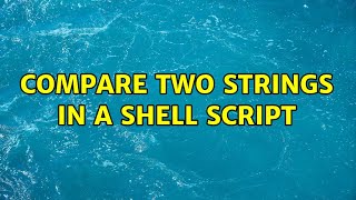 Compare two strings in a shell script