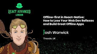 Offline-first in React Native: How to build great offline apps - Josh Warwick