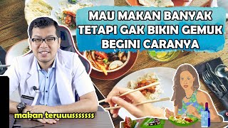 TIPS MAKAN BANYAK TETAPI BADAN TIDAK GEMUK - DOKTER SADDAM ISMAIL