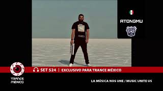 Atongmu / Set #524 exclusivo para Trance México