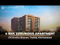 4 BHK Ultra Luxurious Apartments at Off Sindhu Bhavan, Thaltej, Ahmedabad.