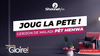 Joug la pete!!! Gerizon de maladi PÈT MEMWA | Matinée de Gloire | Shekinah.FM 9-23-22