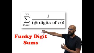 Digit Factorial!  Fun with Sums