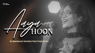 Aaya Hoon ft. Pooja Singh | F2F Music | Hindi Worship Song | NewJeevan Worship