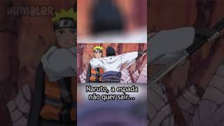Naruto, a espada não quer sair...