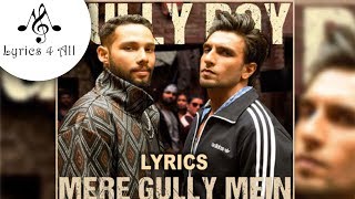 Mere Gully Mein | Gully Boy | Ranveer Singh, DIVINE & Naezy (Lyrics)