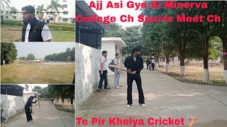 |Vlog 15 || Ajj Asi Gye Si Sports Meet Ch Minerva College Ch|| Full Enjoy Kita ajj Worth🤑💨🏏||