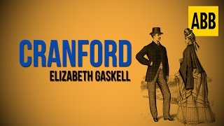 CRANFORD: Elizabeth Gaskell - FULL AudioBook