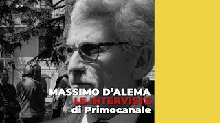 Intervista a Massimo D'Alema