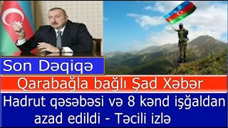 Hadrut qesebesi ve 8 kend isgaldan azad edildi - Tecili izle