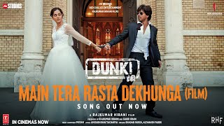 Dunki: Main Tera Rasta Dekhunga(Film Version)(Audio) Shah Rukh Khan |Taapsee |Pritam,Shadab,Altamash