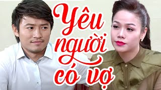 Yêu Người Đã Có Một Vợ Full HD | Phim Tình Cảm Việt Nam Mới Hay Nhất 2023