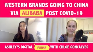 Western Brands Going to China via Alibaba Post Covid-19  - Digital China Ep.10 with Chloe Goncalves