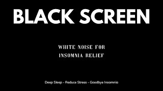 White Noise for Insomnia Relief – Deep Sleep \u0026 Relaxation with Rain Sounds and Black Screen