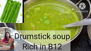 How to make drumstick soup recipe/ सहजन/मोरिंगा सूप बनाने की विधि/ Rich in Vitamin B12/high calcium