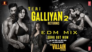 Teri Galliyan 2 Full Song Remix | Ek Villain Returns | John,Disha,Arjun,Tara | Ankit Dj