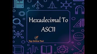 Hex to ASCII | Hexadecimal to ASCII | Top Online Tools