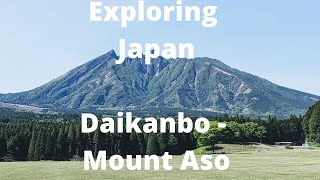 Exploring Japan's Countryside - Daikanbo Mount Aso