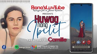 HUWAG NANG IPILIT | Kuwento ni Camille | DKBY2-117