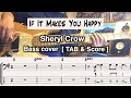 If It Makes You Happy. Sheryl Crow. Bass cover. [TAB & Score]