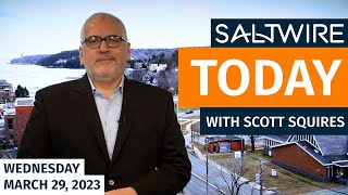 SaltWire Today - Wednesday, March 29, 2023 | SaltWire