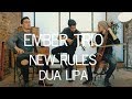 New Rules - Dua Lipa Violin Cello Cover Ember Trio
