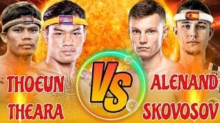 THOEUN THEARA VS ALENANDER SKOVOSOV #USA #AUSTRALIA