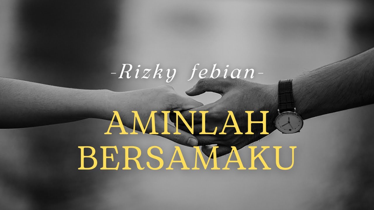 Rizky Febian - Aminlah Bersamaku (lirik) - YouTube