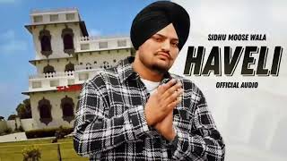 Haveli Sidhu Moose Wala New Song | New Punjabi Song