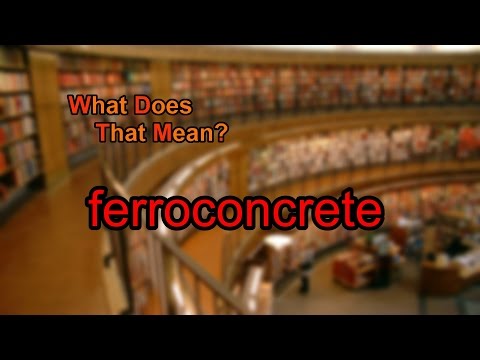 What does ferroconcrete mean?