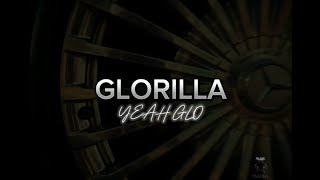 GLORILLA - YEAH GLO! (LYRICS)(with 4K VISUALIZER)