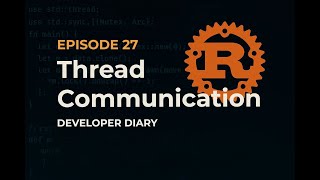 Rust Programming Tutorial #27 – Thread Communication in Rust