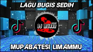 DJ BUGIS FULL BASS MUPABATESI LIMAMMU REMIX BY DJ ...