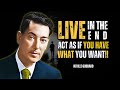 Live in the End: Manifest Your Desires by Feeling Fulfilled - Neville Goddard Motivation