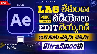 Edit 4K \u0026 8K Videos in Low End PC / Laptop without any lag in Aftereffects || in Telugu