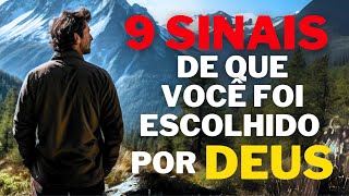 9 sinais CLAROS de que você é um escolhido de DEUS