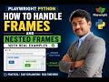 Handle Frames, Nested frames and fileupload. #playwright #playwrightpython