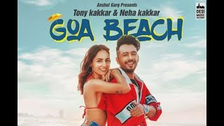 Goa Beach Lyrics Full Song - Neha Kakkar | Tony Kakkar| Goa Beach Lyric Neha Kakkar Goa Beach Lyrics