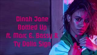 Dinah Jane ~ Bottled Up ft. Ty Dolla $ign & Marc E. Bassy ~ Lyrics