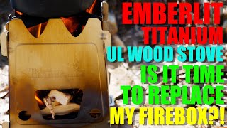 Emberlit Titanium UL Wood Stove - Time to REPLACE My FIREBOX?!