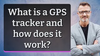 What is a GPS tracker and how does it work?